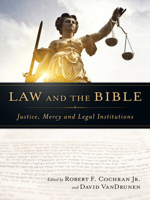 cover image of Law and the Bible: Justice, Mercy and Legal Institutions